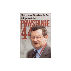 Jak powstało Powstanie `44. Norman Davies